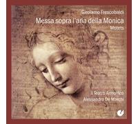 Alessandro De Marchi, Il Teatro Armonico - Girolamo Frescobaldi - Messa sopra l'aria della Monica/Motets