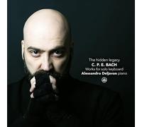 Alessandro Deljavan - The hidden legacy - Carl Philipp Emanuel Bach: Works for solo keyboard
