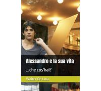 Alessandro e la sua vita: ...che cos'hai?