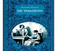 Alessandro Manzoni Die Verlobten. Eine mailändische Geschichte aus dem 17 Alessandro Manzoni Multicolor