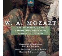 Alessandro Milani; Luca Ranieri; Nuova Orchestra Ferruccio Busoni; Massimo Belli - Wolfgang Amadeus Mozart: Adagio and Fugue KV 546; Sinfonia Concertante KV 364; Symphony No. 27 KV 199