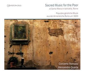 Alessandro Quarta; Concerto Romano - Sacred Music for the Poor at Santa Maria in Vallicella in Rom around 1600