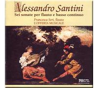 Alessandro Santini - Santini - Sei sonate per flauto e basso continuo - L'Offerta Musicale (UK Import)