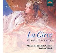 Alessandro Stradella Consort - Alessandro Stradella: La Circe (1st and 2nd versions)