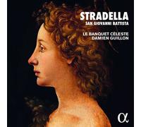 Damien Guillon; Le Banquet C?leste - Stradella: San Giovanni Battista