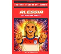 Alessia Russo: The Girl Who Scored (FOOTBALL LEGENDS COLLECTION)