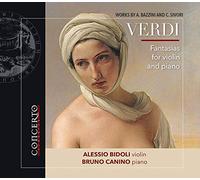 Alessio Bidoli - Giuseppe Verdi: Fantasias for Violin and Piano
