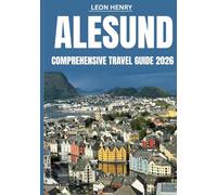 ALESUND COMPREHENSIVE TRAVEL GUIDE 2026