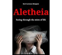 Aletheia: Seeing through the mists of life