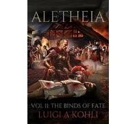 Aletheia : Vol II: The Binds Of Fate