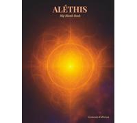 Aléthis Companion Journal - Genesis Edition (Big Blank Book): For a Brighter Future