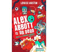 Alex Abbott is Undead : Diary of a reluctant vampire aged 11 ½