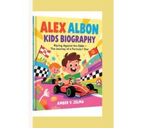 ALEX ALBON KIDS BIOGRAPHY: Racing Against the Odds - The Journey of a Formula 1 Star