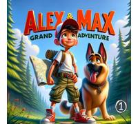 Alex and Max Grand Adventure (Unveil the Treasure of Friendship): Discover Experience the joy of friendship and bravery | German Shepherd Dog Book for Kids: 1