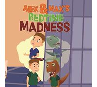 Alex and Max's Bedtime Madness