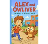Alex and Owliver's Journal of Adventures
