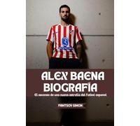 ALEX BAENA BIOGRAFÍA: El ascenso de una nueva estrella del fútbol español