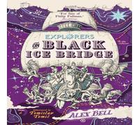 Alex Bell Explorers on Black Ice Bridge Paperback Book Alex Bell Multicolor
