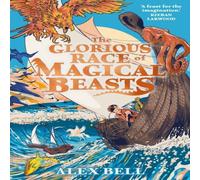 Alex Bell The Glorious Race of Magical Beasts Paperback Book Alex Bell Multicolor