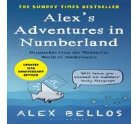 Alex Bellos Alex's Adventures in Numberland : Tenth Anniversary Edition Alex Bellos Multicolor