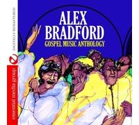 Alex Bradford - Gospel Music Anthology: Alex Bradford (Digitally Remastered)