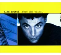 Alex Britti - Solo Una Volta