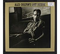 ALEX CHILTON - lost decade