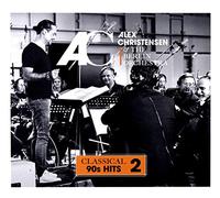 Alex Christensen & - Alex Christensen & The Berlin Orchestra: Classical 90's Hits 2