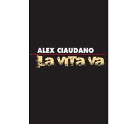 Alex Ciaudano - La Vita Va