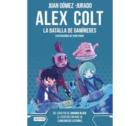 Alex Colt. La batalla de Ganímedes: Alex Colt 2. Ilustraciones de Fran Ferriz