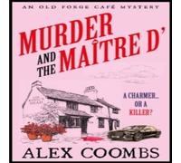 Alex Coombs Murder & the Maitre D': Dive into this NEW Old Forge Cafe Alex Coombs Multicolor