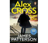 Alex Cross Must Die – The Sunday Times bestselling thriller – (Alex Cross 31)