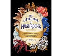 Alex Dorr - Little Book of Mushrooms An Illustrated Guide to the Ext - C245z