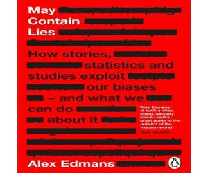 Alex Edmans May Contain Lies : How Stories, Statistics & Studies Exploit Our Alex Edmans Multicolor