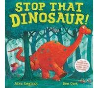 Alex English Stop That Dinosaur Paperback Book Alex English Multicolor