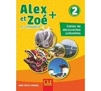Alex et Zoé + 2 - Niveau A1.2 - Cahier de découvertes culturelles