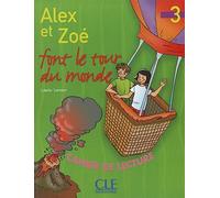 Alex et Zoé 3: font le tour du monde - Cahier de lecture: Alex et Zoe font le tour du monde