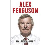 Alex Ferguson: My Autobiography