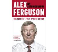 ALEX FERGUSON My Autobiography: The autobiography of the legendary Manchester...