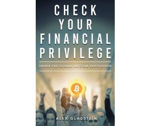 Alex Gladstein Check Your Financial Privilege (Hardback) (US IMPORT)