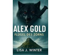 Alex Gold: Flügel des Zorns