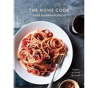 The Home Cook: Recipes to Know by Heart: A Cookbook