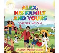 Alex, His Family and Yours: Together, We Can!