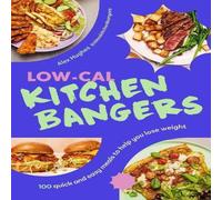 Alex Hughes Low-Cal Kitchen Bangers : 100 quick & easy meals to help you Alex Hughes Multicolor