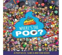 Alex Hunter Where's the Poo? A Pooptastic Search & Find Book Paperback Alex Hunter Multicolor