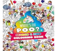 Alex Hunter Where's the Poo? A search & find colouring book Paperback Alex Hunter Multicolor