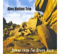 Alex Hutton Trio - Songs from the Seven Hills