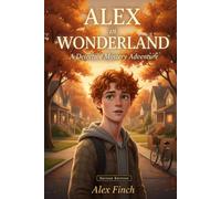 Alex in Wonderland: A Detective Mystery Adventure (The Detective Series)