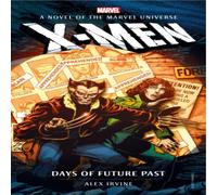 Alex Irvine Marvel novels - X-Men: Days of Future Past Paperback Book in White Alex Irvine White