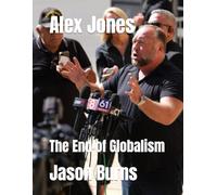 Alex Jones: The End of Globalism